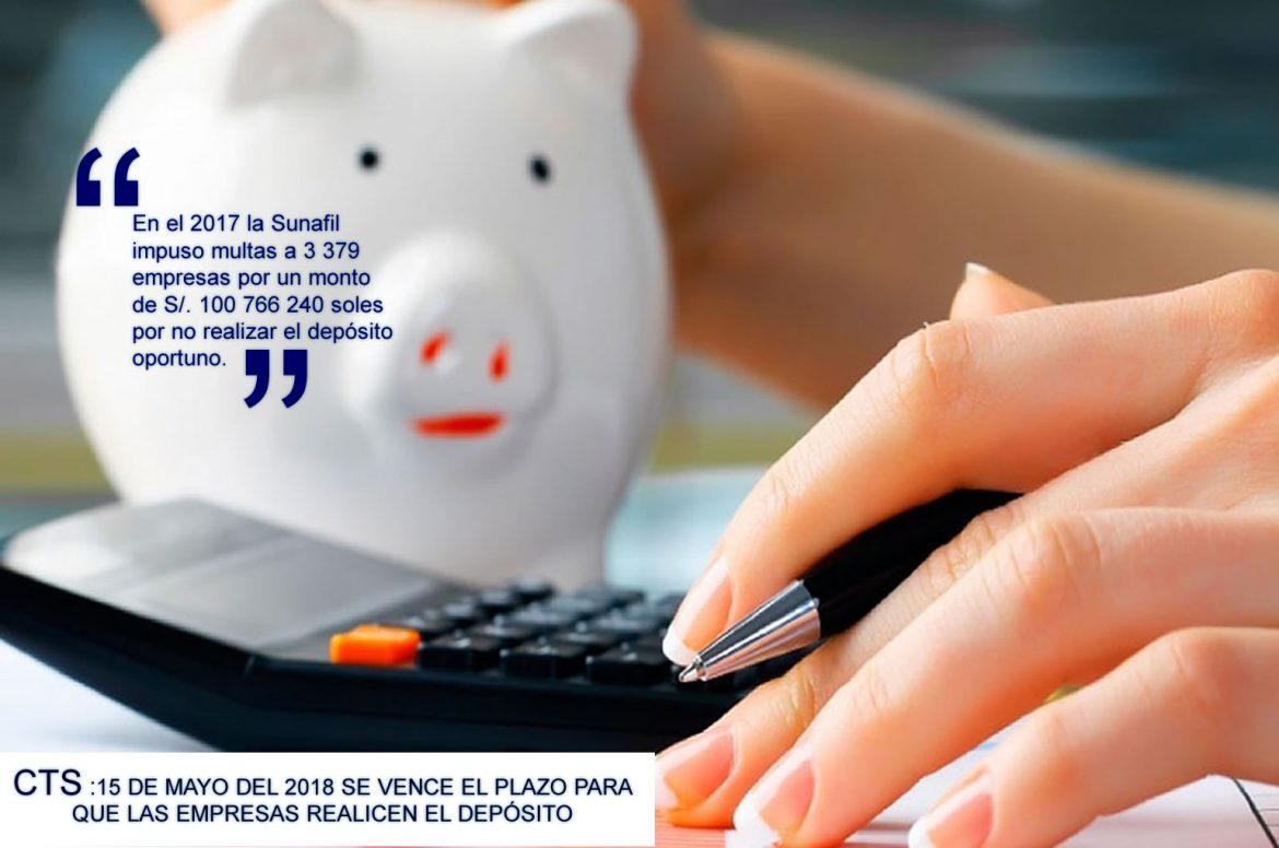 CTS: El 15 de mayo del 2018, se vence el plazo para que las empresas realicen el depósito