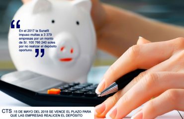 CTS: El 15 de mayo del 2018, se vence el plazo para que las empresas realicen el depósito